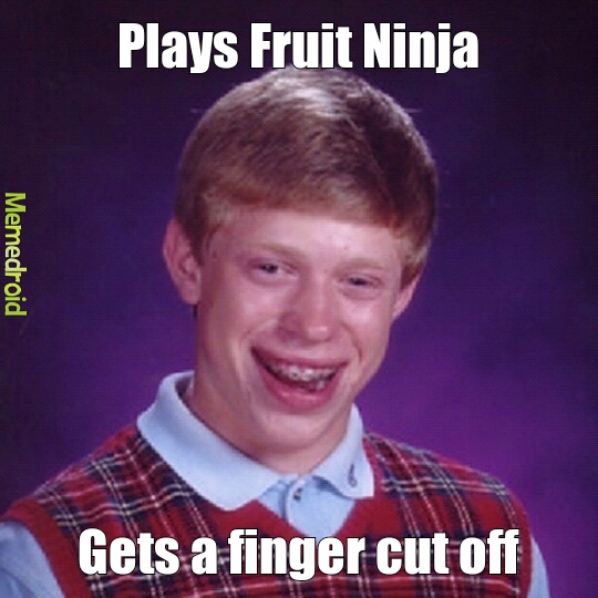 Fruit Ninja Meme by Adrfls95 ) Memedroid