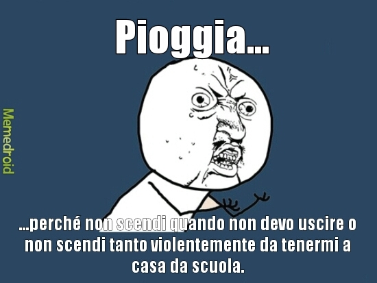 Pioggia Sai Cos E Il Tempismo Meme By Xxbongexx94xx Memedroid