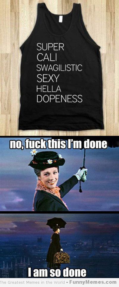 Mary Poppins Bitch Meme By Oprahsbuttcheeks Memedroid 6653