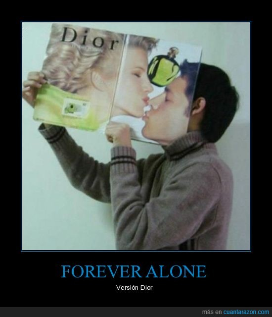 Forever Alone Meme By Yo Yo Yo Memedroid