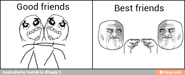 good-friends-vs-best-friends-2-meme-by-truehulk62-memedroid