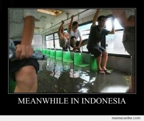 meanwhile In indonesia - Meme by lakestar :) Memedroid