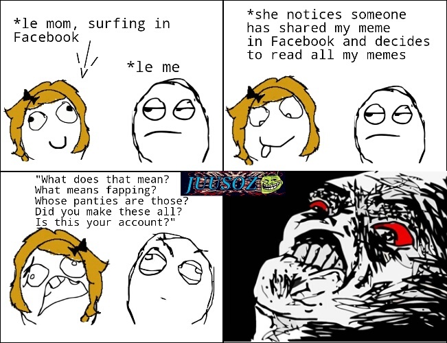 I'll be grounded forever if my mom will know what's fapping... Meme by juusoz ) Memedroid