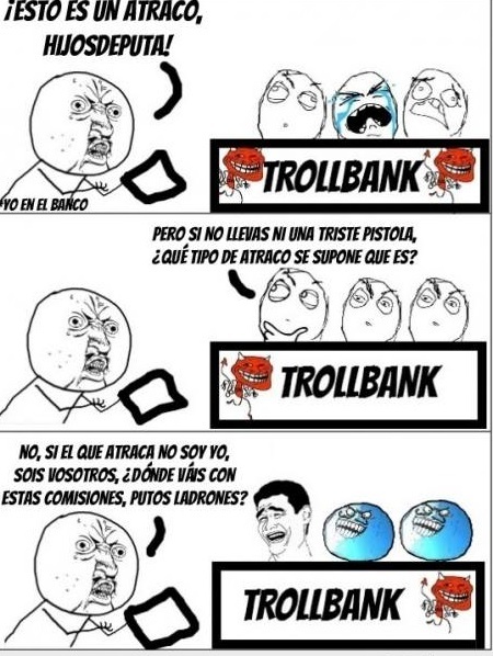 Trollbank Meme Subido Por Vmbarahona Memedroid