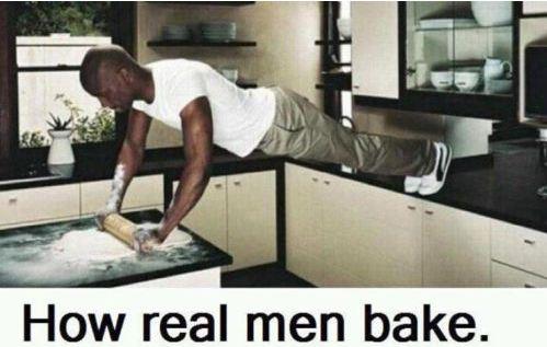 men can bake.... - meme