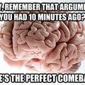 scumbag brain. everytime