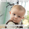 thermometer ...... wat ru doing.... thermometer ....staph