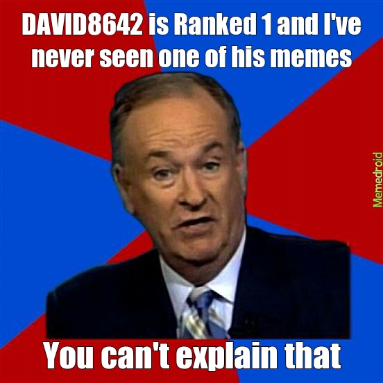 Show your face DAVID! :D - meme
