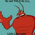 livin like Larry!