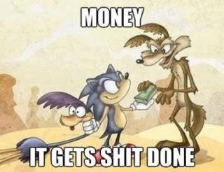 money gets shit done - meme