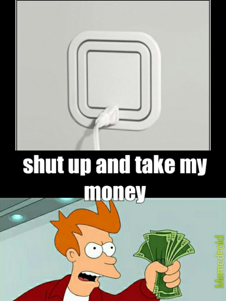 shut up and take my money - meme