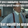 I hate remixes