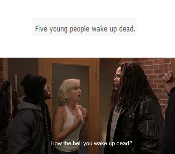 How the hell you wake up dead - meme