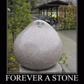 Forever a stone