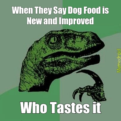 Dog Food - meme