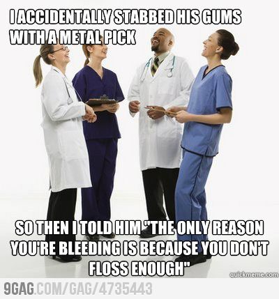 Dentists... - meme