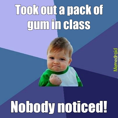 Pack of gum - meme