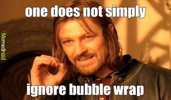 bubble wrap - meme