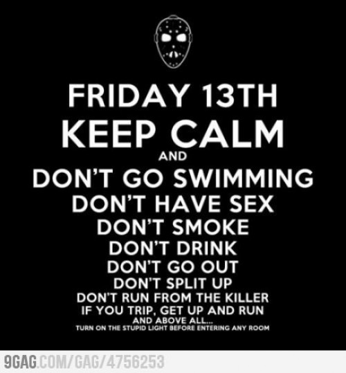 Friday 13th Keep Calm and... - meme