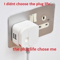 plug life