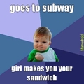 girl makes me my sandwich!