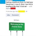 We need to do something about this friend zone.