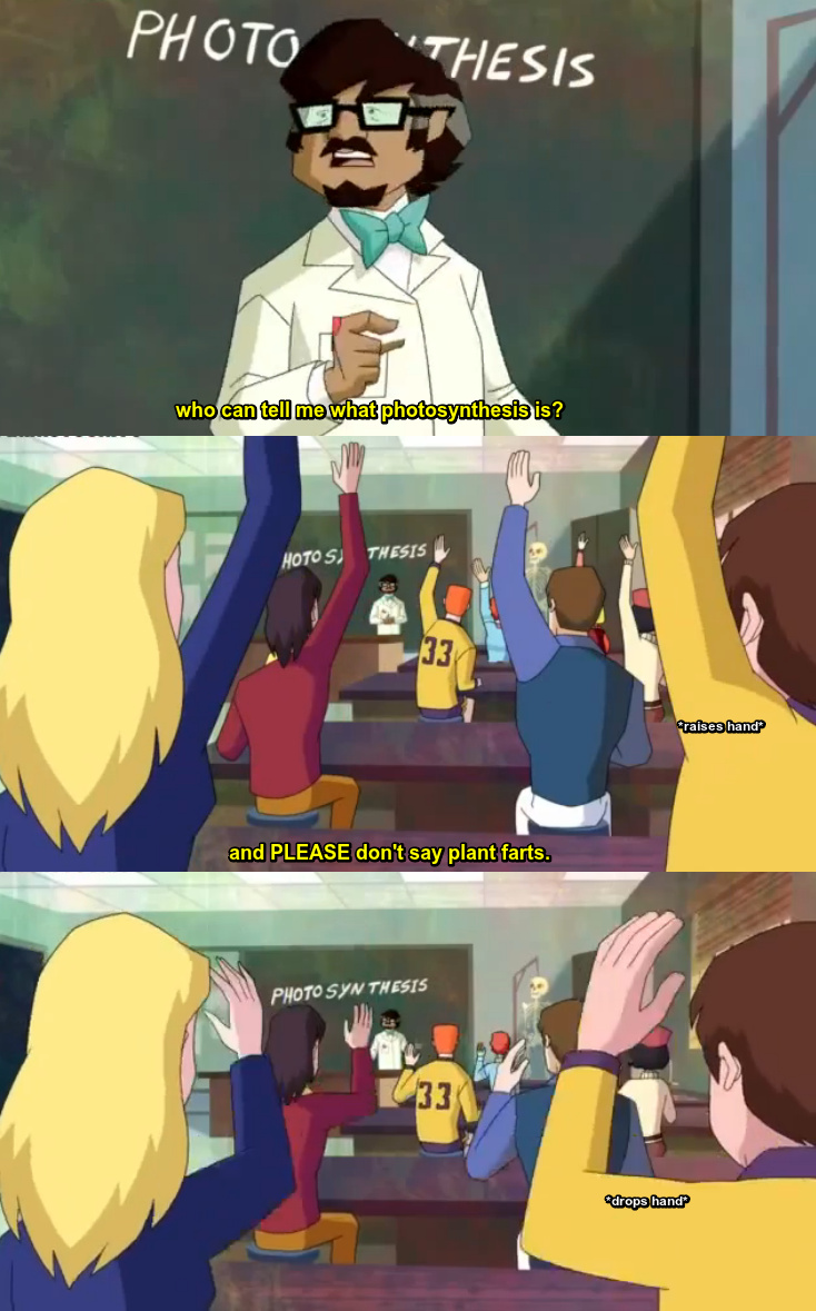 a better question is: why are they learning about photosynthesis in high school? (Scooby Doo! Mystery Incorporated) - meme