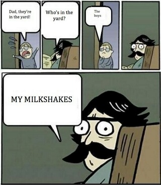 milkshake - meme