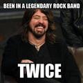 Foo fighters + nirvana. This man is legend...wait for it...dary!