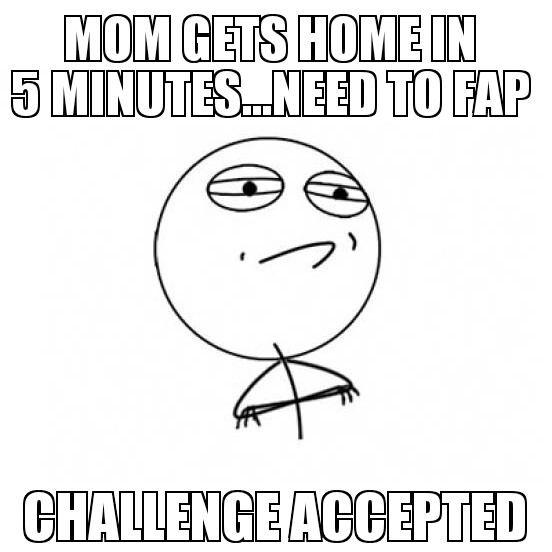 Fap challenge accepted - meme