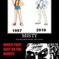misty changed a lot Fuck .I haven't watched pokemon in 5 years
