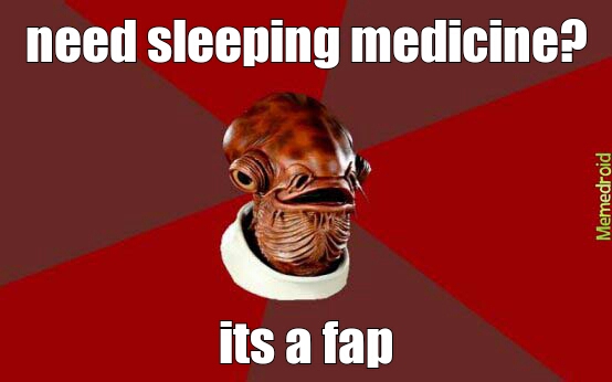 fapping  makes me sleepy - meme