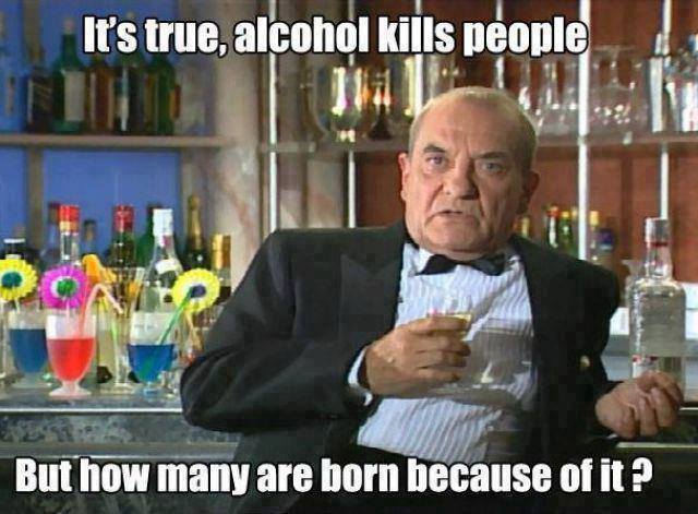 alcohol...the cause and solution to all lifes problems - meme