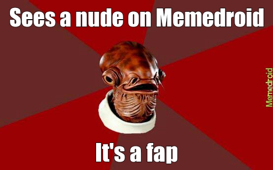 It's a fap! - meme