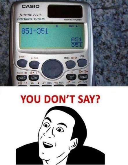 calculator, u don't say - meme