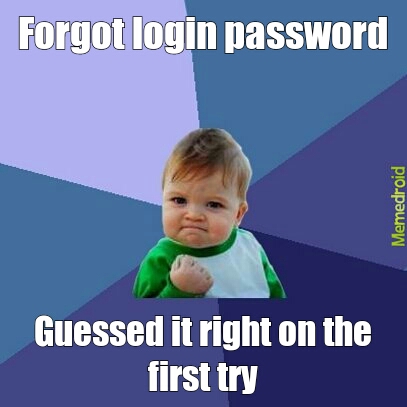 Forgot password - meme