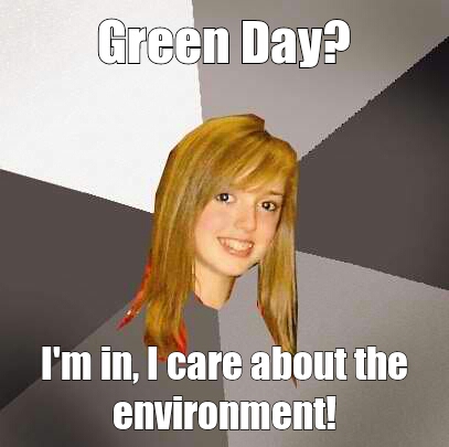 every day should be a green day - meme