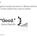 Good, -Daniel Radcliffe