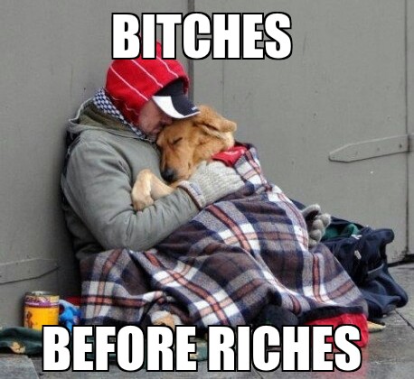 bitches before riches - meme