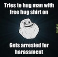 Free hug forever alone