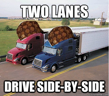 Scumbag Truckers - meme