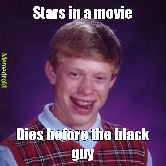 Bad luck brian in a movie - meme