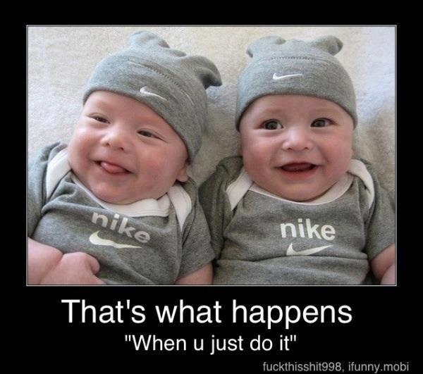 just do It,Nike,sex,babies,Elora,meme,memes,gifs,funny,pictures,pics,gif,co...