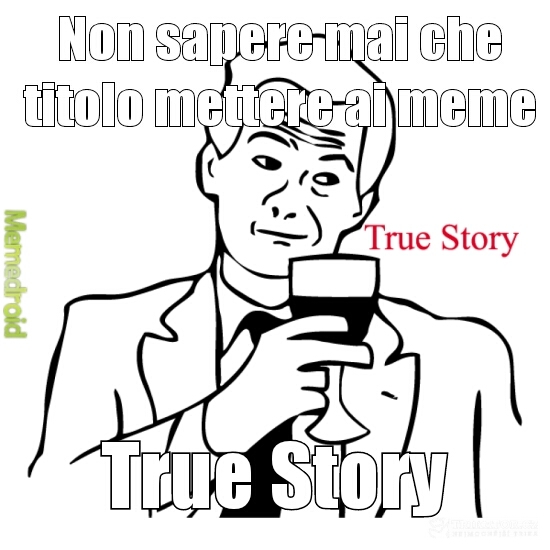 The very true story - meme