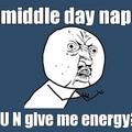 i always feel asleep after middle day nap