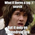 they need to make memedroid pro frer