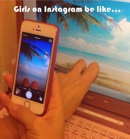 Girls on Instagram be like this - meme
