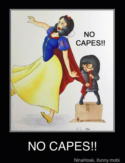 No capes!!! - Meme by Cupcakeyumm :) Memedroid