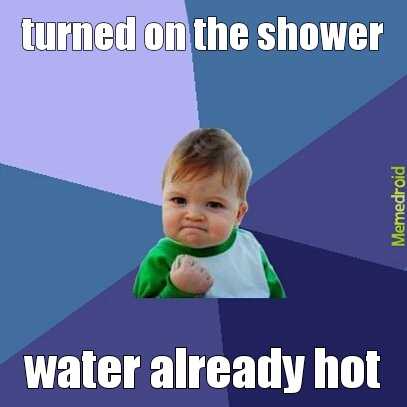 hot shower - meme