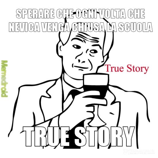 true story - meme